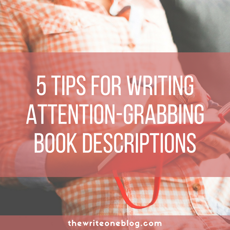 5 Tips For Writing Attention-Grabbing Book Descriptions