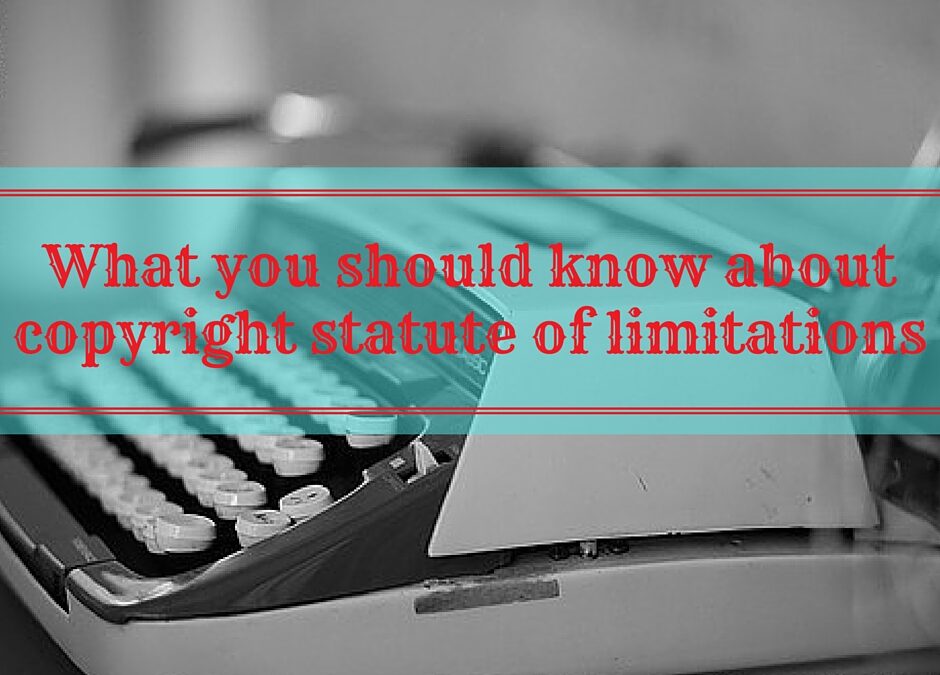 What You Should Know About Copyright Statute of Limitations