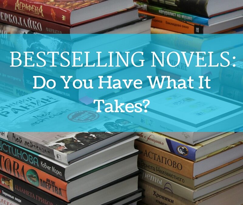 Bestselling Novels: Do You Have What It Takes?