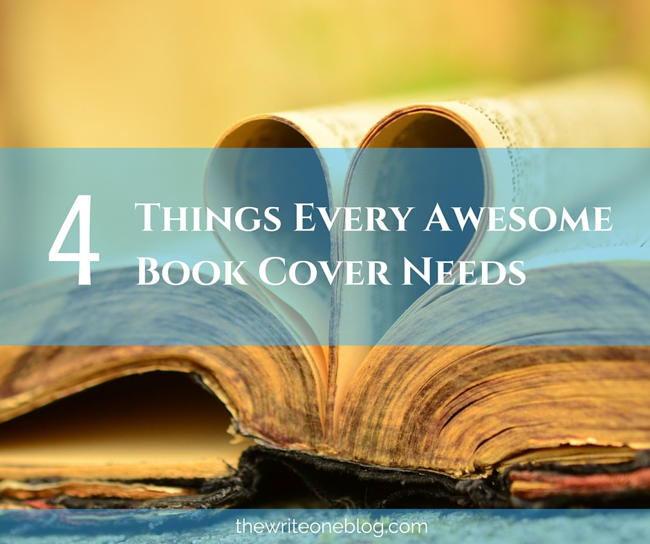 4 Things Every Awesome Book Cover Needs