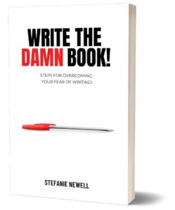 Write The Damn Book by Stefanie Newell